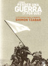 Shimon Tzabar - The White Flag Principle: How to lose a war